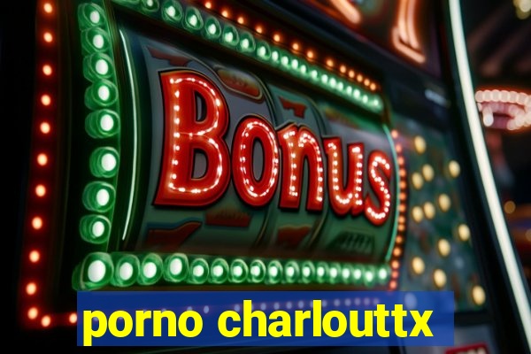 porno charlouttx